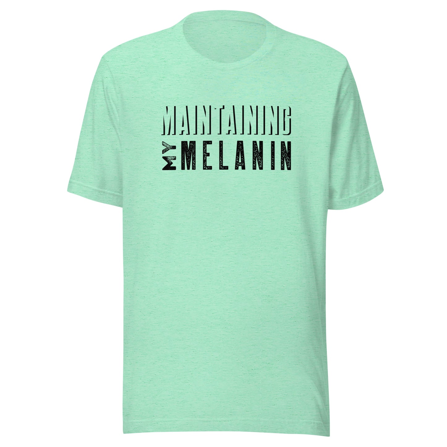 "Maintaining My Melanin" Unisex T-Shirt