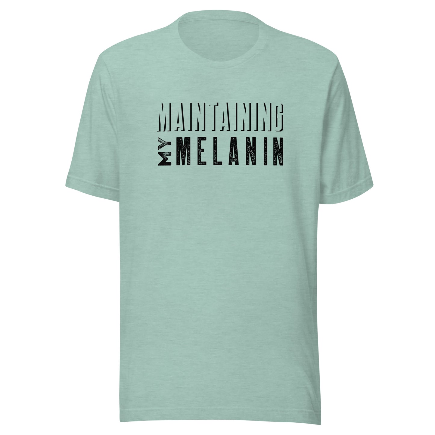 "Maintaining My Melanin" Unisex T-Shirt