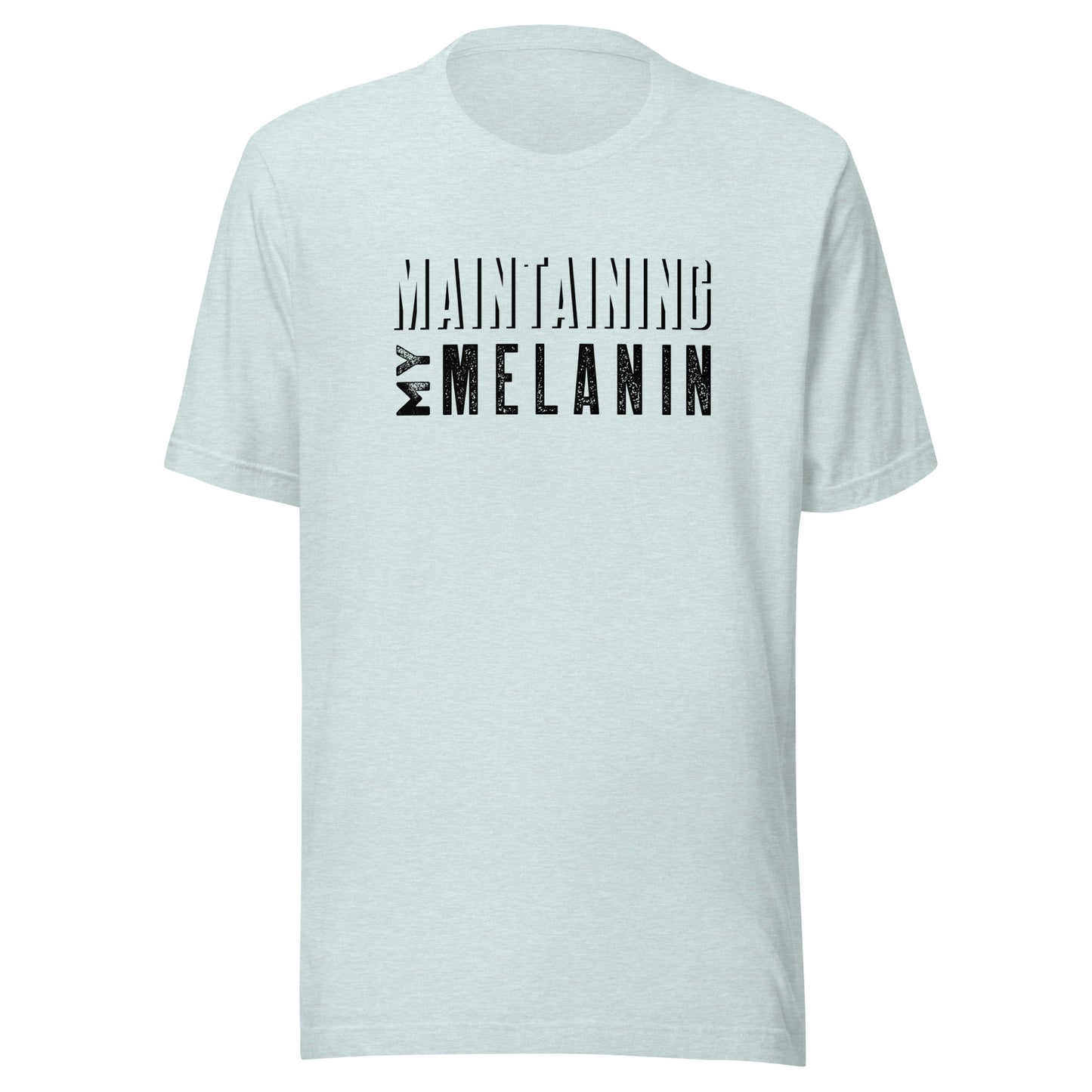 "Maintaining My Melanin" Unisex T-Shirt