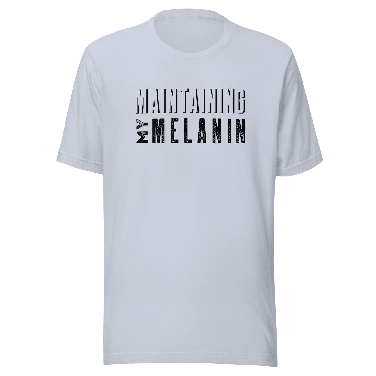 "Maintaining My Melanin" Unisex T-Shirt