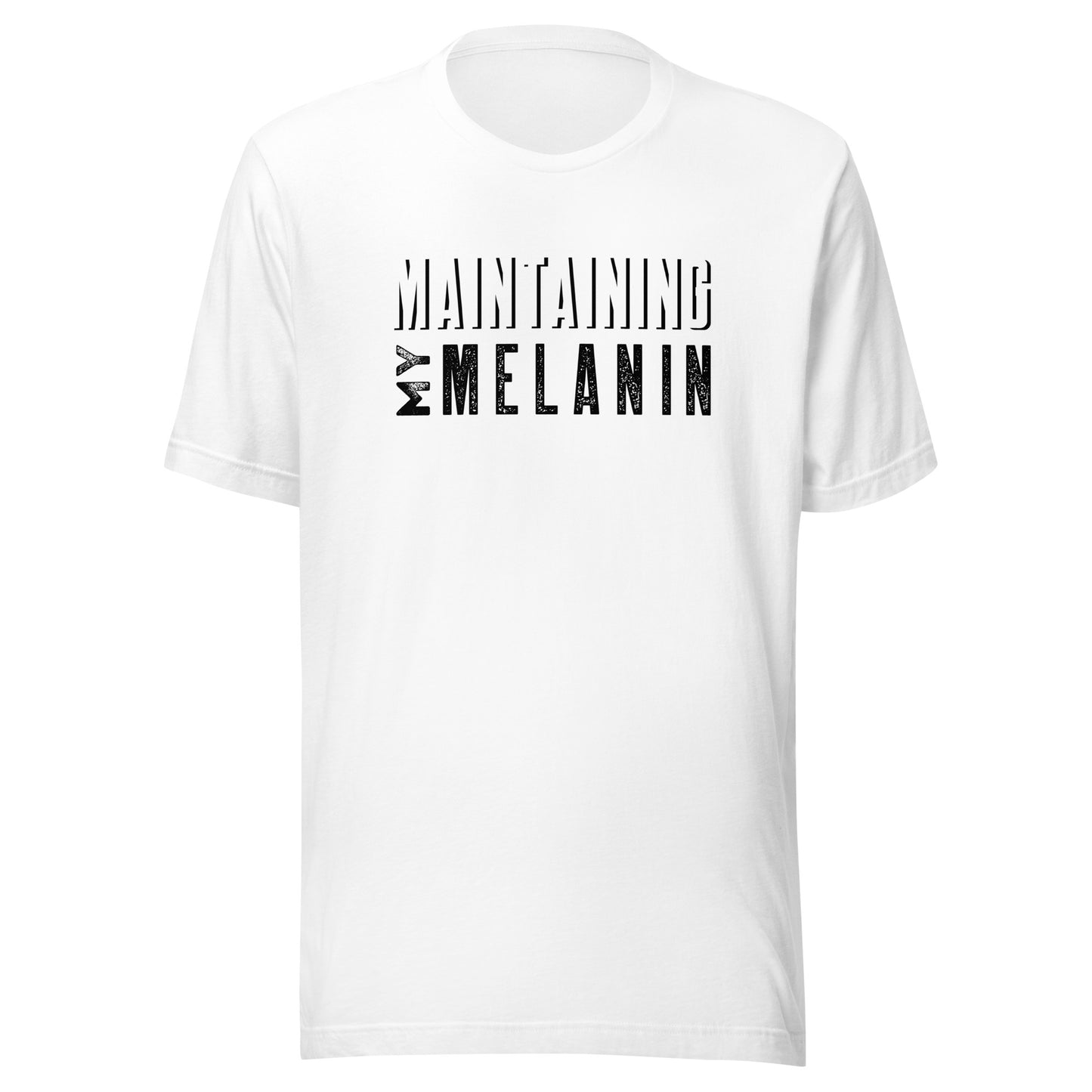 "Maintaining My Melanin" Unisex T-Shirt